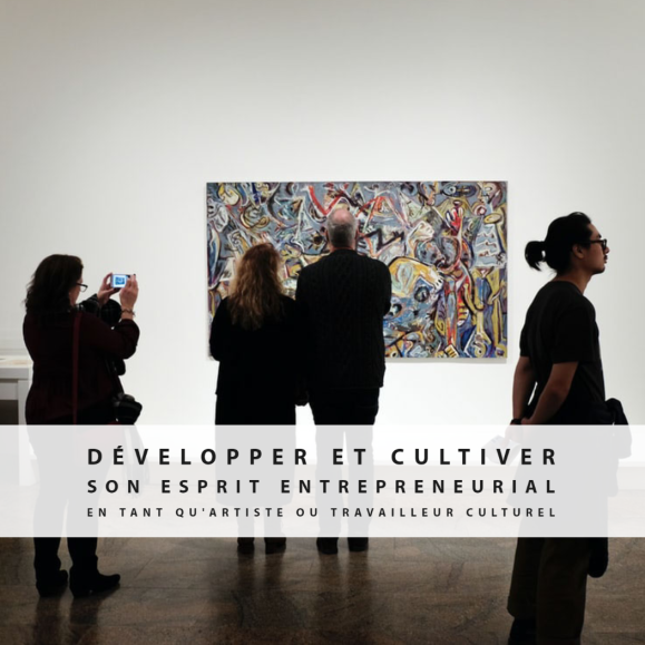 formation-developper-et-cultiver-son-esprit-entrepreneurial-artiste-travailleur-culturel-caroline-houde